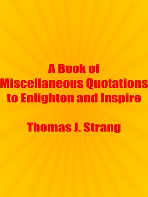 cover image of A Book of Miscellaneous Quotations to Enlighten and Inspire